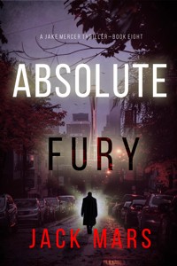 Absolute Fury (A Jake Mercer Political Thriller—Book Eight) - Jack Mars - E-Book