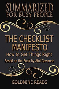 The Checklist Manifesto - Summarized for Busy People - Goldmine Reads - E-Book