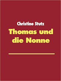 Thomas und die Nonne - Christine Stutz - E-Book
