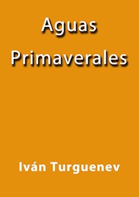 Aguas primaverales - Iván Turguenev - E-Book