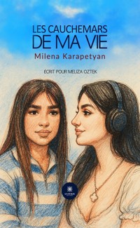 Les cauchemars de ma vie - Milena Karapetyan - E-Book