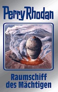 Perry Rhodan 104: Raumschiff des Mächtigen (Silberband) - Kurt Mahr - E-Book