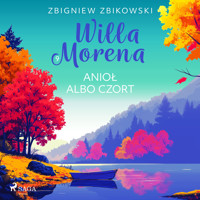 Willa Morena 9: Anioł albo czort - Zbigniew Zbikowski - Hörbuch