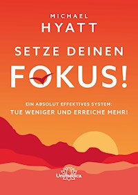 Setze deinen Fokus! - Michael Hyatt - E-Book