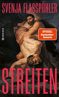 Streiten - Svenja Flaßpöhler - E-Book