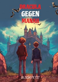 Dracula Gegen Manah - Olivia Petit - E-Book