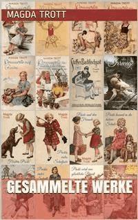 Magda Trott - Gesammelte Werke - Magda Trott - E-Book