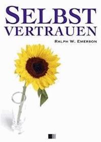 Selbstvertrauen - Ralph Waldo Emerson - E-Book