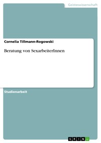 Beratung von SexarbeiterInnen - Cornelia Tillmann-Rogowski - E-Book