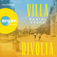 Villa Rivolta (Autorisierte Lesefassung) - Daniel Speck - Hörbuch