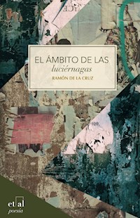 El ámbito de las luciérnagas - Ramón de la Cruz - E-Book