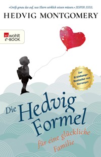 Die Hedvig-Formel für eine glückliche Familie - Hedvig Montgomery - E-Book