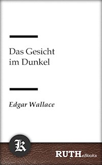 Das Gesicht im Dunkel - Edgar Wallace - E-Book