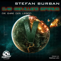 Die Ehre der Legion - Das gefallene Imperium, Band 5 (ungekürzt) - Stefan Burban - Hörbuch