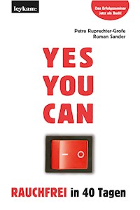 YES YOU CAN. Rauchfrei in 40 Tagen. - Petra Ruprechter-Grofe - E-Book