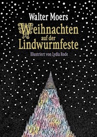 Weihnachten auf der Lindwurmfeste - Walter Moers - E-Book