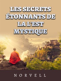 Les Secrets étonnants de la l'est mystique (Traduit) - Norvell - E-Book