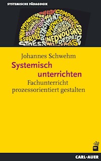 Systemisch unterrichten - Johannes Schwehm - E-Book