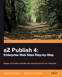 eZ Publish 4: Enterprise Web Sites Step-by-Step - Francesco Fullone - E-Book