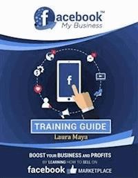FaceBook  My  Business   Training Guide - Laura Maya - E-Book