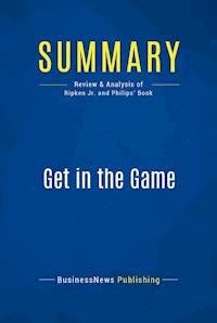 Summary: Get in the Game - BusinessNews Publishing - E-Book