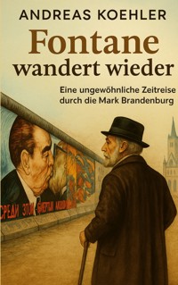 Fontane wandert wieder - Andreas Koehler - E-Book