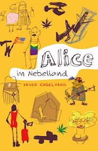 Alice im Nebelland - Xaver Engelhard - E-Book