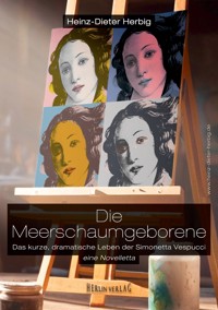 Die Meerschaumgeborene - Heinz-Dieter Herbig - E-Book