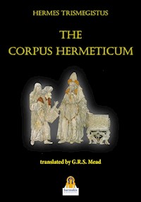 The Corpus Hermeticum - Hermes Trismegistus - E-Book