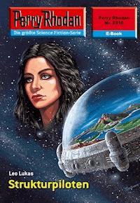 Perry Rhodan 2310: Strukturpiloten - Leo Lukas - E-Book