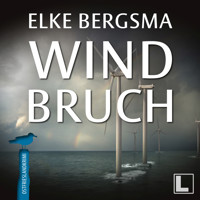 Windbruch - Büttner und Hasenkrug ermitteln, Band 1 (ungekürzt) - Elke Bergsma - Hörbuch
