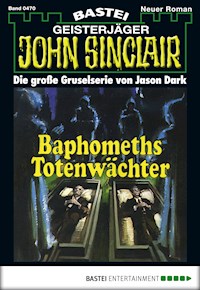 John Sinclair 470 - Jason Dark - E-Book