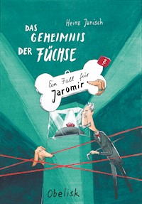 Das Geheimnis der Füchse - Ein Fall für Jaromir - Heinz Janisch - E-Book