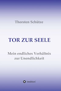 TOR ZUR SEELE - Thorsten Schütze - E-Book