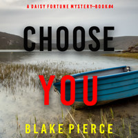 Choose You (A Daisy Fortune Private Investigator Mystery—Book 4) - Blake Pierce - Hörbuch
