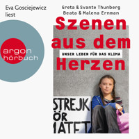 Szenen aus dem Herzen - Unser Leben für das Klima (Ungekürzte Lesung) - Greta Thunberg - Hörbuch