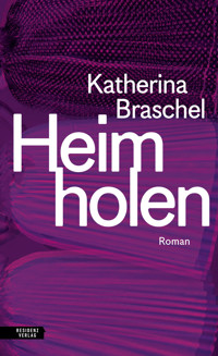 Heim holen - Katherina Braschel - E-Book