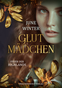 Glutmädchen - Feuer der Highlands - June Winter - E-Book
