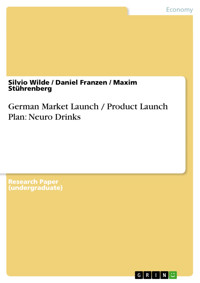 German Market Launch / Product Launch Plan: Neuro Drinks - Silvio Wilde - E-Book