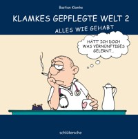 Klamkes gepflegte Welt 2 - Bastian Klamke - E-Book