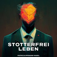 Stotterfrei leben - Patricia Spemann-Nagel - Hörbuch