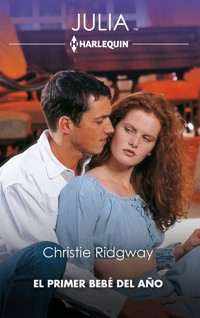 El primer bebé del año - CHRISTIE RIDGWAY - E-Book