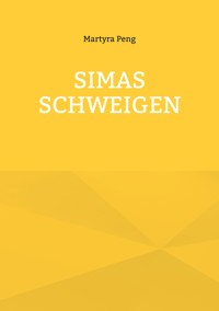 Simas Schweigen - Martyra Peng - E-Book