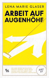 Arbeit auf Augenhöhe - Lena Marie Glaser - E-Book