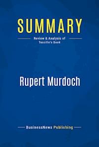 Summary: Rupert Murdoch - BusinessNews Publishing - E-Book