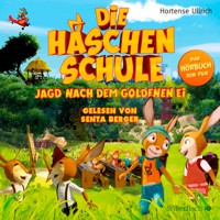 Die Häschenschule - Jagd nach dem goldenen Ei - Hortense Ullrich - Hörbuch