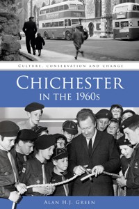 Chichester in the 1960s - Alan H.J. Green - E-Book