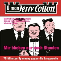Jerry Cotton, Folge 2: Mir blieben nur noch Stunden - Jerry Cotton - Hörbuch