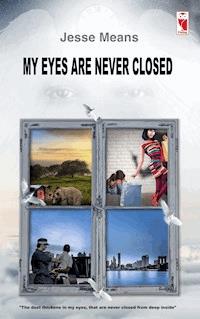 My eyes are never closed - Jesse Means - E-Book