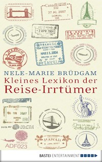 Kleines Lexikon der Reise-Irrtümer - Nele-Marie Brüdgam - E-Book